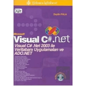 Microsoft Visual C#. Net Visual C# .Net 2003 ile Veritabanı Uygulamaları ve ADO.Net