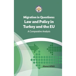 Migration in Questions  Law and Policy in Turkey and the EU
