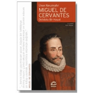 Miguel De Cervantes: Delidolu Bir Hayat