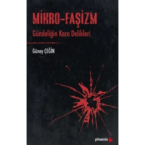 Mikro-Faşizm Gündeliğin Kara Delikleri
