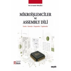Mikroişlemciler ve Assembly Dili Esaslar – Sistemler – Programlar – Uygulamalar