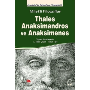 Miletli Filozoflar: Thales, Anaksimandros ve Anaksimenes