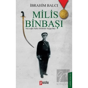 Milis Binbaşı: Hacıoğlu Hafız Mehmet Ragıp Bey