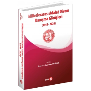 Milletlerarası Adalet Divanı Danışma Görüşleri (1948-2026)