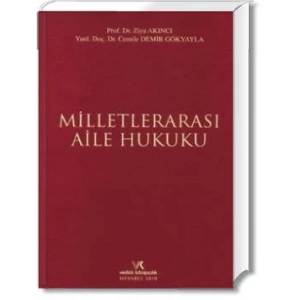 MİLLETLERARASI AİLE HUKUKU / ZİYA AKINCI