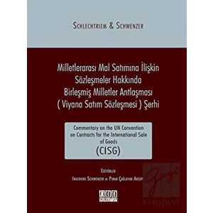 Milletlerarası Mal Satımına İlişkin Sözleşmeler Hakkında Birleşmiş Milletler Antlaşması (Viyana Satım Sözleşmesi) Şerhi