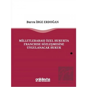 Milletlerarası Özel Hukukta Franchise Sözleşmesine Uygulanacak Hukuk