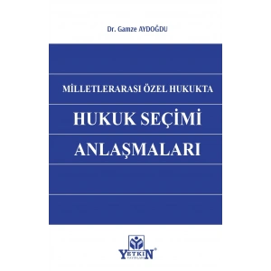 Milletlerarası Özel Hukukta Hukuk Seçim Anlaşmaları