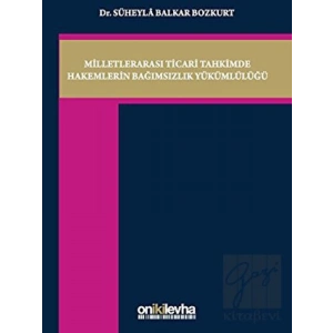 Milletlerarası Ticari Tahkimde Hakemlerin Bağımsızlık Yükümlülüğü