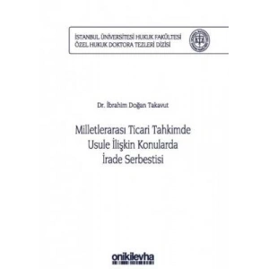 Milletlerarası Ticari Tahkimde Usule İlişkin Konularda İrade Serbestisi