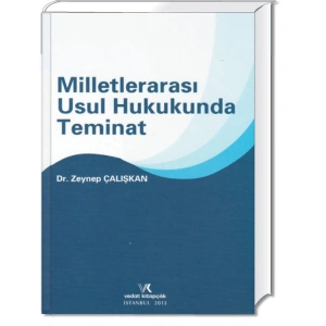 MİLLETLERARASI USUL HUK.TEMİNAT / Z.ÇALIŞKAN/ 2013
