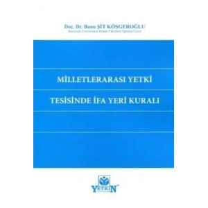 Milletlerarası Yetki Tesisinde İfa Yeri Kuralı