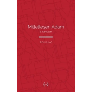 Milletleşen Adam - “S. Kamucan”