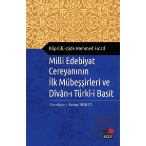 Milli Edebiyat Cereyanının İlk Mübeşşirleri ve Divan-ı Türki-i Basit
