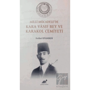 Milli Mücadelede Kara Vasıf Bey ve Karakol Cemiyeti