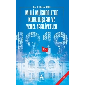 Milli Mücadelede Kuruluşlar ve Yerel Faaliyetler