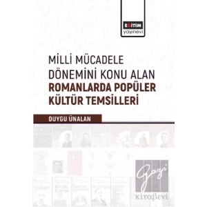 Milli Mücadele Dönemini Konu Alan Romanlarda Popüler Kültür Temsilleri