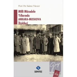 Milli Mücadele Yıllarında Ankara-Moskova İlişkileri
