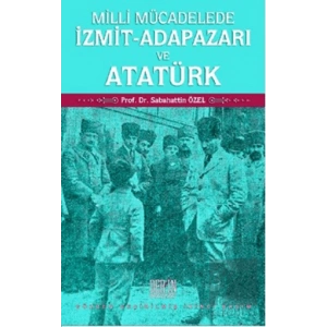 Milli Mücadelede İzmit-Adapazarı ve Atatürk