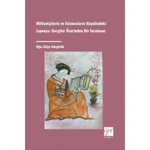 Milliyetçilerin ve İslamcıların Hayalindeki Japonya Dergiler Üzerinden Bir İnceleme