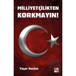 Milliyetçilikten Korkmayın!