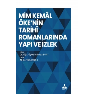 Mim Kemal Ökenin Tarihi Romanlarında Yapı ve İzlek