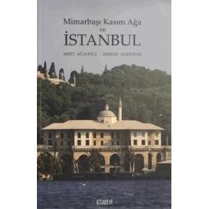 Mimarbaşı Kasım Ağa ve İstanbul