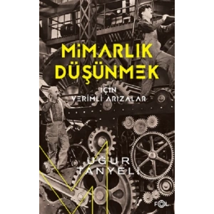 Mimarlık Düşünmek İçin Verimli Arızalar