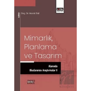 Mimarlık Planlama ve Tasarım Alanında Uluslararası Araştırmalar II