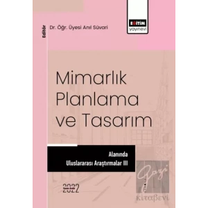 Mimarlık, Planlama ve Tasarım Alanında Uluslararası Araştırmalar III