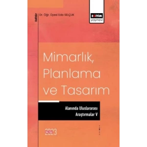 Mimarlık, Planlama ve Tasarım Alanında Uluslararası Araştırmalar V