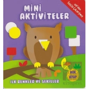 Mini Aktiviteler - İlk Renkler ve Şekiller (Mor Kitap)