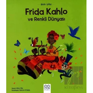 Mini Dahi Frida Kahlo ve Renkli Dünyası