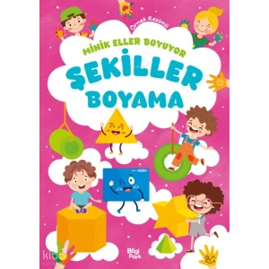 Minik Eller Boyuyor - Şekiller Boyama Kitabı (Örnek Resimli)