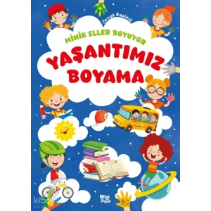 Minik Eller Boyuyor - Yaşantımız Boyama Kitabı (Örnek Resimli)