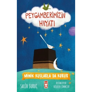 Minik Kuşlarla da Korur - Peygamberimizin Hayatı