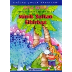 Minik Sultan’ın Serüvenleri: 1 Minik Sultan Sihirbaz