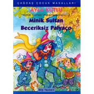 Minik Sultan’ın Serüvenleri: 3 Minik Sultan Beceriksiz Palyaço