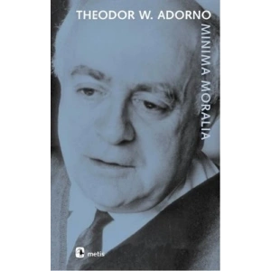 Minima Moralia: Sakatlanmış Yaşamdan Yansımalar