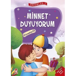 Minnet Duyuyorum - Minnettarlık - Erdemler Serisi 2
