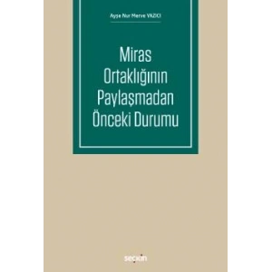 Miras Ortaklığının Paylaşmadan Önceki Durumu