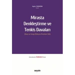 Mirasta Denkleştirme ve Tenkis Davaları (Dava ve Cevap Dilekçesi Örnekleri Ekli)