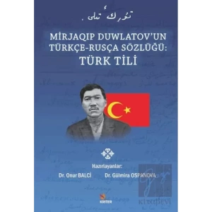 Mirjaqıp Duwlatov’un Türkçe Rusça Sözlüğü: Türk Tili