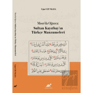 Mısır’da Oğuzca: Sultan Kayıtbay’ın Türkçe Manzumeleri