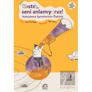 Mıstık Seni Anlamıyoruz!