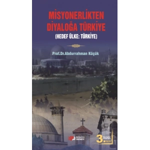Misyonerlikten Diyaloğa Türkiye - Hedef Ülke: Türkiye