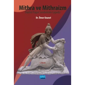 MİTHRA VE MİTHRAİZM Düalist Pagan Sembolizmi Işığında