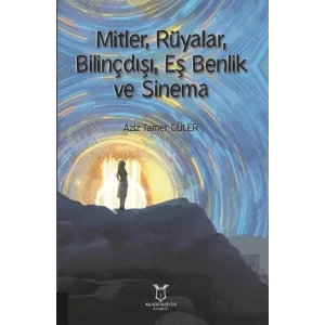 Mitler, Rüyalar, Bilinçdışı, Eş Benlik ve Sinema