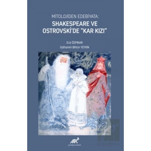 Mitolojiden Edebiyata: Shakespeare ve Ostrovski’de “Kar Kızı”