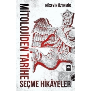 Mitolojiden Tarihe Seçme Hikayeler